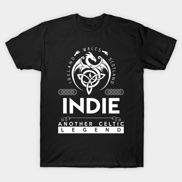 Indie Name T Shirt - Another Celtic Legend Indie Dragon Gift Item